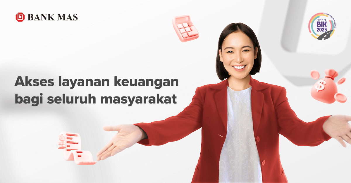 Mengenal Apa itu Inklusi Keuangan, Manfaat, dan Tujuannya